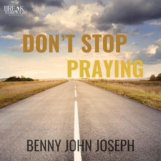 Don't Stop Praying - Jan 5, 2022