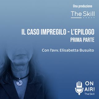 Ep. 57: Il Caso Impregilo - L'epilogo. Prima parte. Con l'avv. Elisabetta Busuito (Partner di "B - Società tra avvocati")