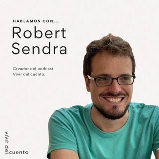 Vivir del podcast y del cuento, con Robert Sendra