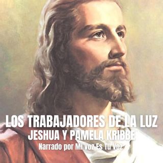 LOS TRABAJADORES DE LA LUZ, de Jeshua y Pamela Kribbe (audiolibro)