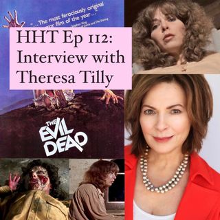 Ep 112: Interview w/Theresa Tilly from "The Evil Dead"