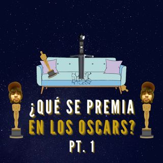 ¿Qué se premia en los Oscars? Pt. 1