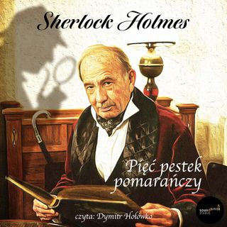 Sherlock Holmes i Pięć pestek pomarańczy | Arthur Conan Doyle | audiobook PL 🔎🎩🇵🇱