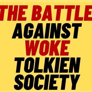 THE TOLKIEN SOCIETY Has Gone FULL WOKE, Who Will Save Middle earth?