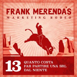 #13 - Quanto costa far partire una Srl dal niente?