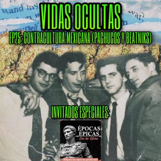 E25: PACHUCOS Y BEATNIKS (con Épocas Épicas)