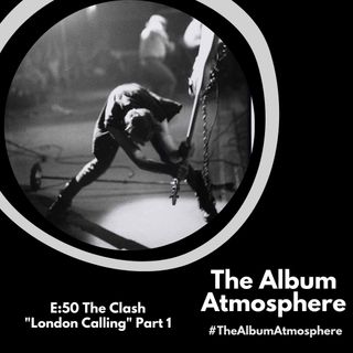 E:50 - The Clash - "London Calling" Part 1