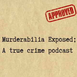 Episode 3: Murderabilia & True Crime Museums