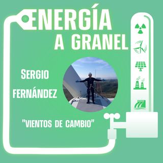 "Vientos de cambio", con SERGIO FERNÁNDEZ MUNGUIA #16