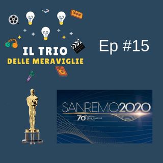 Ep 15 - Sanremo e Oscar (Il trio riunito dopo 4 anni)
