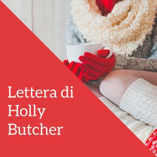 #44 - "Lettera di Holly Butcher"