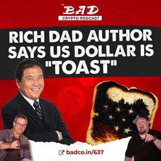 Rich Dad Author Says US Dollar is “Toast” - Bad News For October 24, 2022