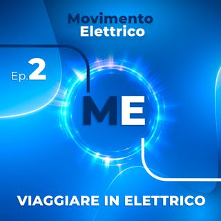 Ep. 2 Viaggiare in elettrico