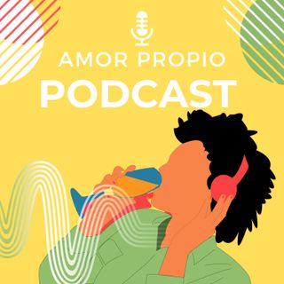 Podcast  la importancia del amor propio. fortalece tu autoestima