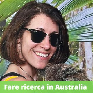 Ep.241 - Fare ricerca in Australia, con Laura Crippa