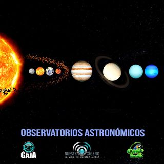 NUESTRO OXÍGENO Observatorios astronómicos - Ing. Heiler Ledezma-Dr. Alberto Quijano