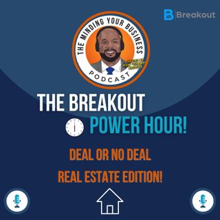 #301 - Deal or No Deal BreakOut Power Hour Real Estate Edition