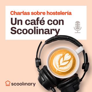 100. Un café con Scoolinary - Máximo Cabrera - El impacto de nuestra alimentación