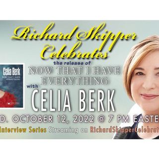 Richard Skipper Celebrates NOW THAT I HAVE EVERYTHING w/Celia Berk 10/12/22