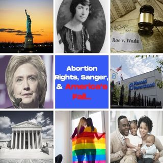 Abortion Rights, Sanger & America's Fall
