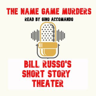 The Name Game Murders, a tale from 'The 85 Year Old, Dot-to-Dot Detective', by Bill Russo