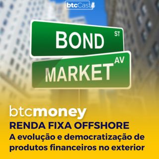 Renda Fixa Offshore | BTC Money #133
