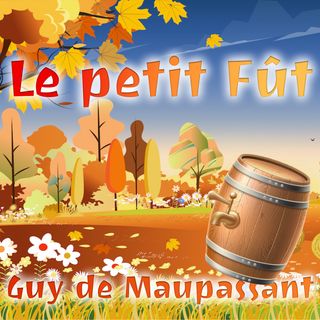 Le petit Fût, Guy de Maupassant (Livre audio)