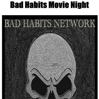 Bad Habits Movie Night