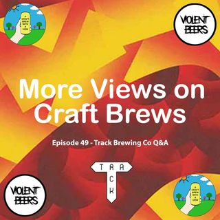Episode 49 -  Track Brewing Co Q&A