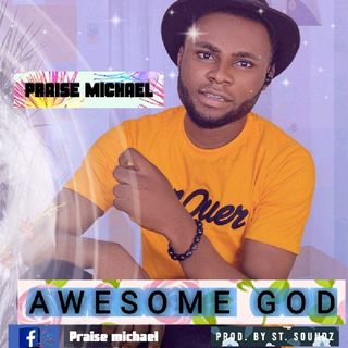 Praise Michael Awesome God Official Audio.mp3