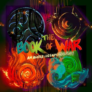 The Book of War - An Avatar Legends Realplay