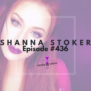 Shanna Stoker | Victims and Villains #436
