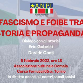 Fascismo e Foibe tra storia e propaganda, con Davide Conti e Eric Gobetti - Ep.8 Stagione 2021/22