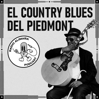 02x12: El country blues del Piedmont