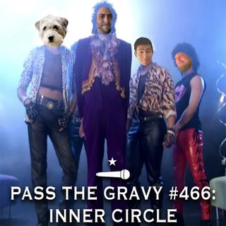 Pass The Gravy #466: Inner Circle