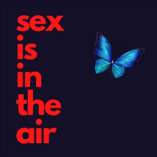 Sex is in the air