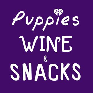 Puppies, Wine and Snacks
