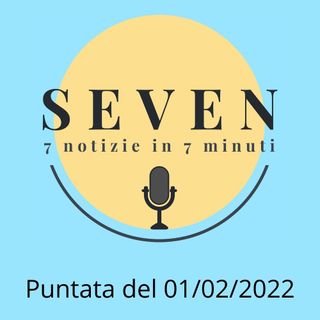 Seven - 01 Febbraio 2022