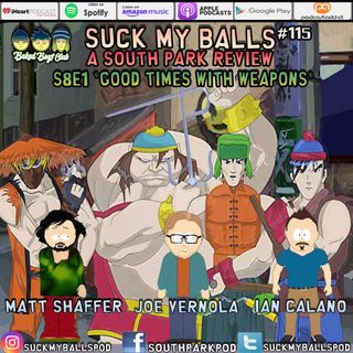 Suck My Balls #115 - S8E1 Good Times With Weapons - "Lets Fighting Love!"