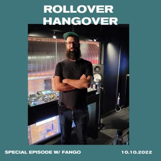 Rollover Hangover w/ Fango