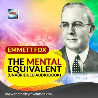 The Mental Equivalent By Emmet Fox (Unabridged Audiobook)