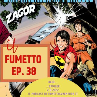 Ep.38 Rece... ...spoiler su Zagor n.685