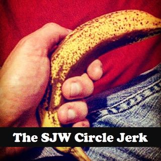 The SJW Circle Jerk