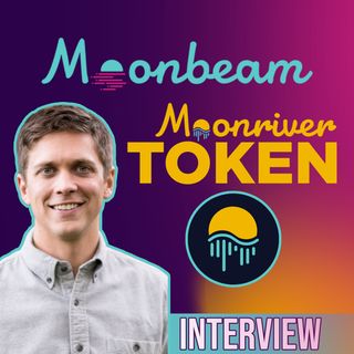 354. Moonbeam interview | Moonriver MOVR Token
