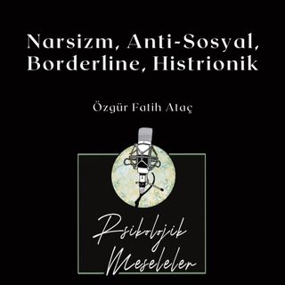 Narsizm, Antisosyal, Borderline ve Histrionik | B Kümesi (2) | B44