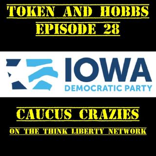 Caucus Crazies: Token and Hobbs #28