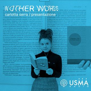 In other words - Carlotta Serra | Presentazione del progetto
