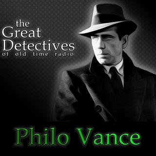The Great Detectives Present Philo Vance (Old Time Radio)