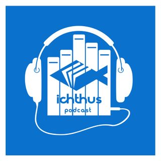 Ichthus Podcast