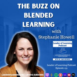 The Buzz on Blended Learning with Stephanie Howell